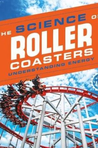 Cover of Science of Roller Coasters: Understanding Energy