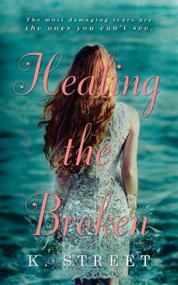 Healing the Broken by K Street