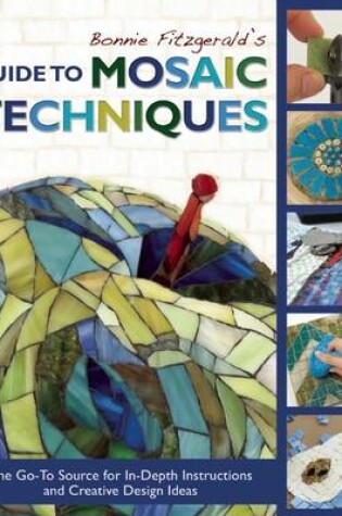 Cover of Bonnie Fitzgerald's Guide to Mosaic Techniques