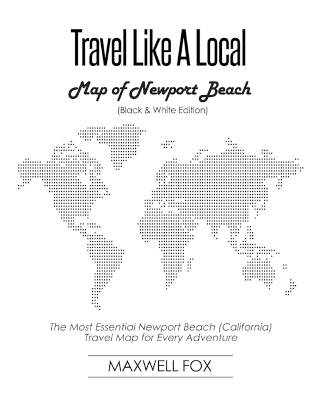 Book cover for Travel Like a Local - Map of Newport Beach (Black and White Edition)