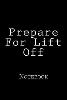 Book cover for Prepare For Lift Off