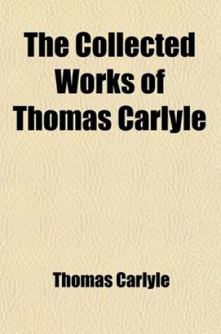 Cover of The Collected Works of Thomas Carlyle (Volume 13)