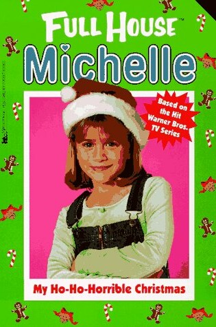 Cover of Full House - Michelle: My Ho-Ho-Horrible Christmas