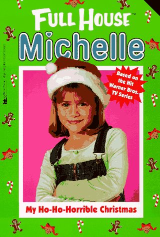 Book cover for Full House - Michelle: My Ho-Ho-Horrible Christmas