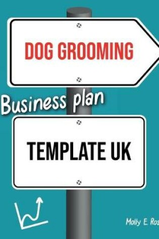 Cover of Dog Grooming Business Plan Template Uk