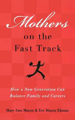 Book cover for Mothers on the Fast Track: How a New Generation Can Balance Family and Careers