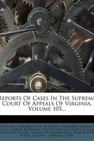 Cover of Reports of Cases in the Supreme Court of Appeals of Virginia, Volume 105...