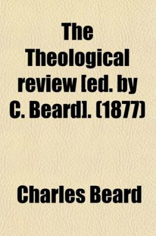 Cover of The Theological Review [Ed. by C. Beard]. (1867)