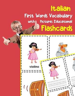 Cover of Italian First Words Vocabulary with Pictures Educational Flashcards