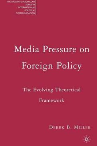 Cover of Media Pressure on Foreign Policy: The Evolving Theoretical Framework