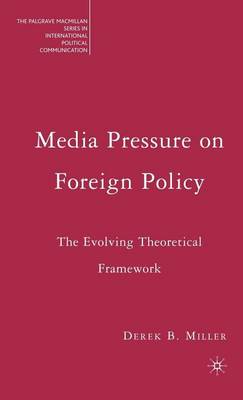 Cover of Media Pressure on Foreign Policy: The Evolving Theoretical Framework