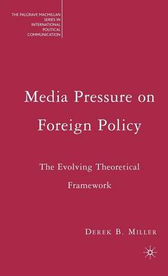 Book cover for Media Pressure on Foreign Policy: The Evolving Theoretical Framework