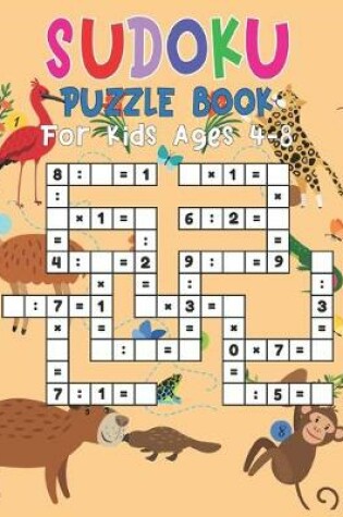 Cover of Sudoku Puzzle Book For Kids Ages 4-8