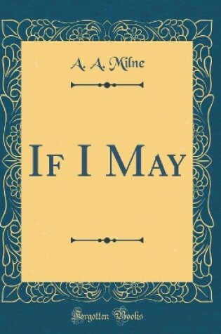 Cover of If I May (Classic Reprint)