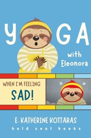 Cover of Yoga With Eleonora When I'm Feeling Sad!