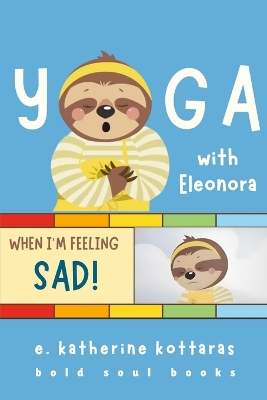 Book cover for Yoga With Eleonora When I'm Feeling Sad!