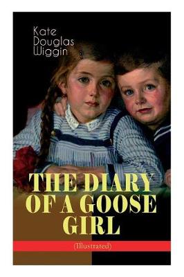 Book cover for THE DIARY OF A GOOSE GIRL (Illustrated)