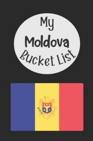 Cover of My Moldova Bucket List