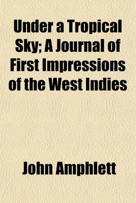 Book cover for Under a Tropical Sky; A Journal of First Impressions of the West Indies