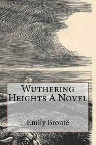 Cover of Wuthering Heights a Novel