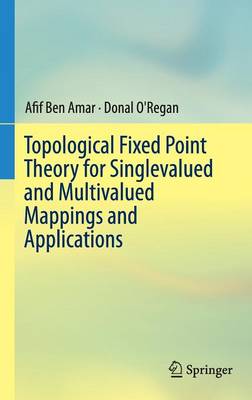 Book cover for Topological Fixed Point Theory for Singlevalued and Multivalued Mappings and Applications