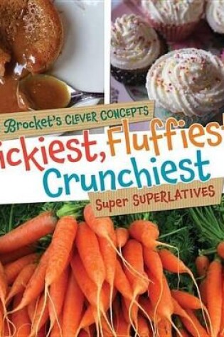 Cover of Stickiest Fluffiest Crunchiest Super Superlatives