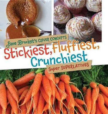 Book cover for Stickiest Fluffiest Crunchiest Super Superlatives