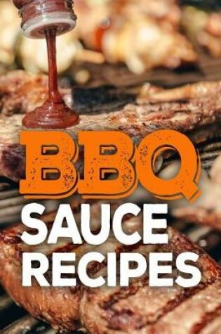 Cover of BBQ Sauce Recipes