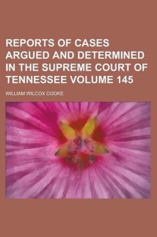 Cover of Reports of Cases Argued and Determined in the Supreme Court of Tennessee Volume 145