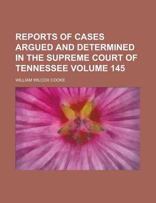 Book cover for Reports of Cases Argued and Determined in the Supreme Court of Tennessee Volume 145