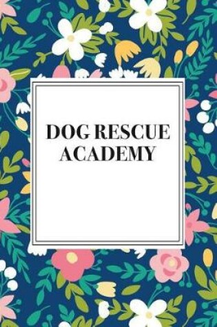 Cover of Dog Rescue Academy