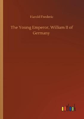 Book cover for The Young Emperor, William II of Germany