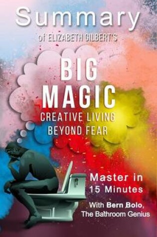 Cover of A Summary of Big Magic