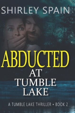 Cover of Abducted at Tumble Lake