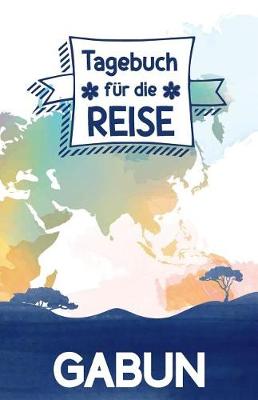 Book cover for Gabun - Tagebuch fur die Reise