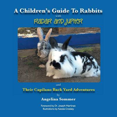 Cover of A Children's Guide for Rabbits with Radar and Jupiter and Their Capilano Back Yard Adventures