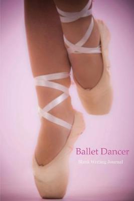 Book cover for Ballet Dancer Blank Writing Journal