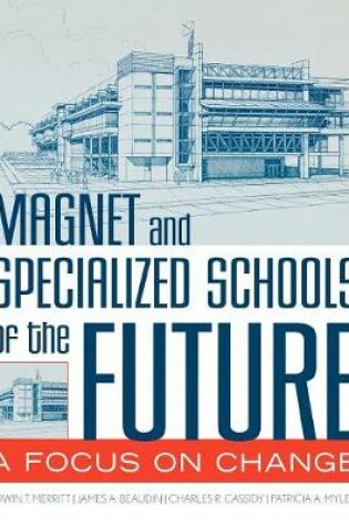 Cover of Magnet and Specialized Schools of the Future