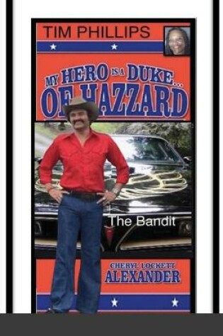 Cover of My Hero Is a Duke...of Hazzard Tim Phillips Edition