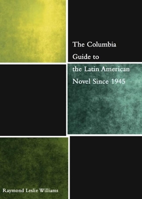 Book cover for The Columbia Guide to the Latin American Novel Since 1945