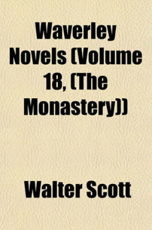 Cover of Waverley Novels (Volume 18, (the Monastery))