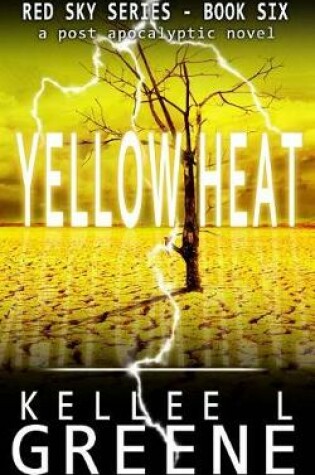 Cover of Yellow Heat - A Post-Apocalyptic Novel