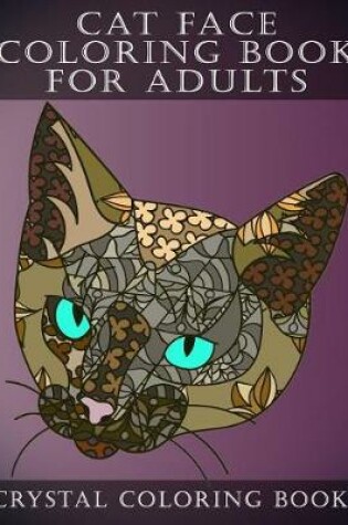 Cover of Cat Face Coloring Book For Adults