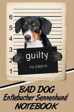 Cover of Bad Dog Entlebucher Sennenhund Notebook