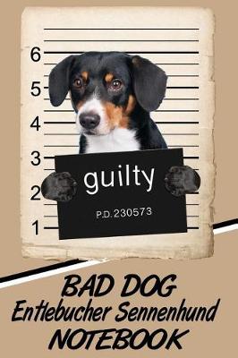 Book cover for Bad Dog Entlebucher Sennenhund Notebook