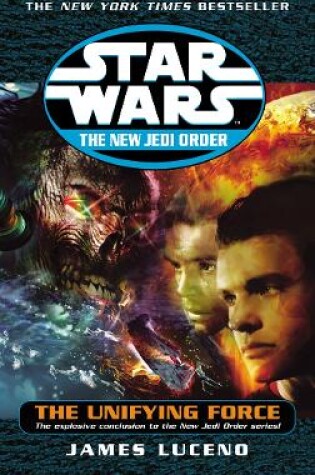 Cover of The New Jedi Order - The Unifying Force