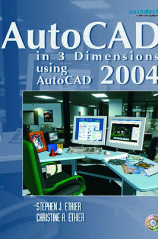 Cover of AutoCAD® in 3 Dimensions Using AutoCAD 2004