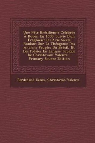 Cover of Une Fete Bresilienne Celebree a Rouen En 1550