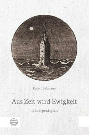 Cover of Aus Zeit Wird Ewigkeit. Trauerpredigten