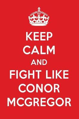 Book cover for Keep Calm and Fight Like Conor McGregor